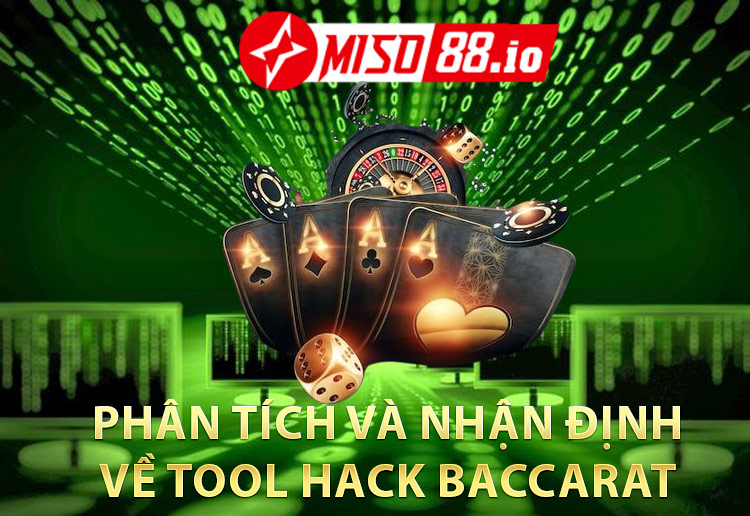 Phân tích và nhận định về Tool Hack Baccarat